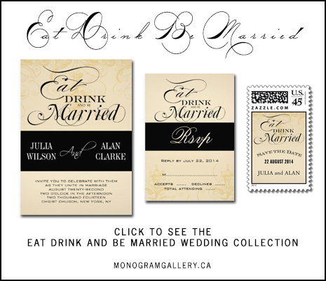 Eat Drink and Be Married Wedding Invitations by MonogramGallery.ca